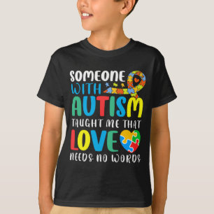 Iemand Met Autisme Leerde Me Dat Liefde T Sh Nodig T-shirt