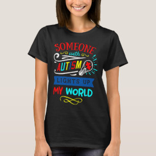 Iemand met autisme licht mijn wereld op t-shirt