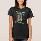 Iemand met autisme licht mijn wereld op t-shirt (Voorkant)