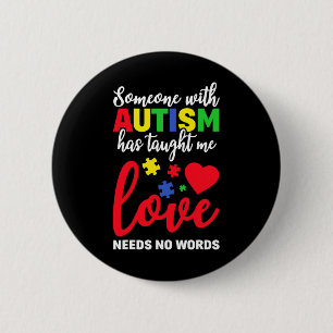 Iemand met autisme zei dat ik van liefde geen woor ronde button 5,7 cm