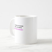 Iemand moet mijn vrouw zeggen dat ik in ruste ben koffiemok (Voorkant links)