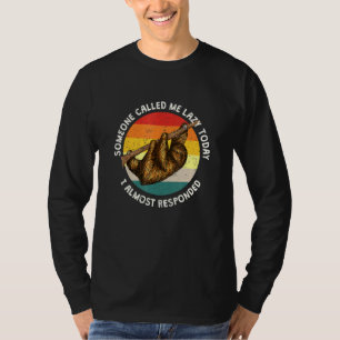 Iemand noemde me Lazy Sloth Joke Sloth Pun Friend T-shirt