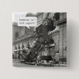 Iemand noemt Tech Support Train Wreck Vierkante Button 5,1 Cm