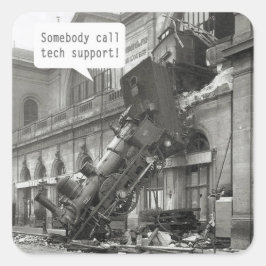 Iemand noemt Tech Support Train Wreck Vierkante Sticker