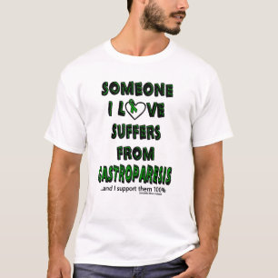 Iemand van wie ik hou...Gastroparese T-shirt