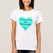 "Iemand van wie ik hou heeft Dysautonomia" T-shirt (Voorkant)