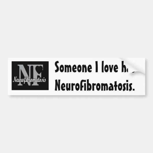 Iemand van wie ik hou heeft Neurofibromatose. Bumpersticker (Voorkant)