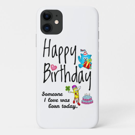 Iemand van wie ik hou, is vandaag geboren. Birthda Case-Mate iPhone Case (Achterkant)
