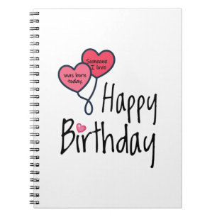 Iemand van wie ik hou, is vandaag geboren - Happy  Notitieboek