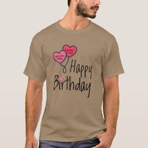 Iemand van wie ik hou, is vandaag geboren - Happy  T-shirt