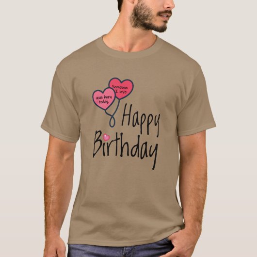 Iemand van wie ik hou, is vandaag geboren - Happy T-shirt (Voorkant)