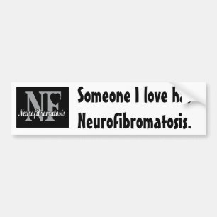 Iemand van wie ik houd heeft neurofibromatose. bumpersticker