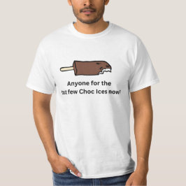 Iemand voor de laatste paar chocolade ijsjes? - Ch T-shirt
