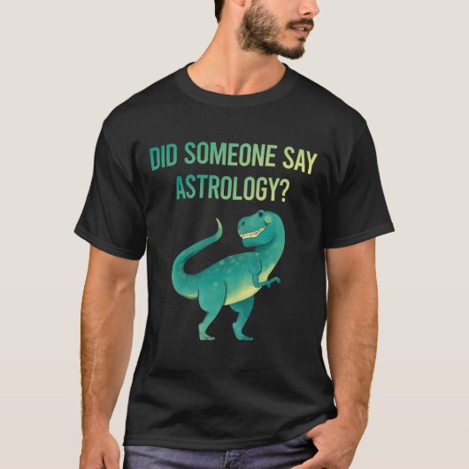 Iemand zegt Astrologie T-shirt (Voorkant)