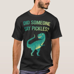 Iemand Zegt Augurk Augurken Inmaken T-shirt