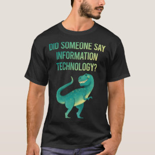Iemand zegt informatietechnologie t-shirt