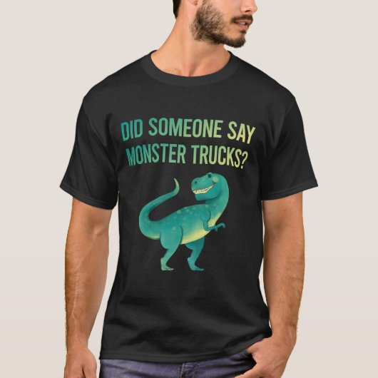 Iemand zegt monstertrucks t-shirt (Voorkant)
