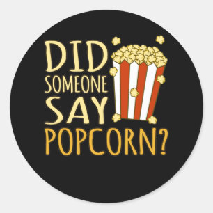 Iemand zei dat Popcorn Popcorns Eater Lover Ronde Sticker