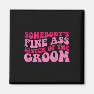 Iemands Fijne Zus Van De Bruidegom  Magneet