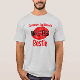 Iemands luide mond ongefilterde bestie t-shirt