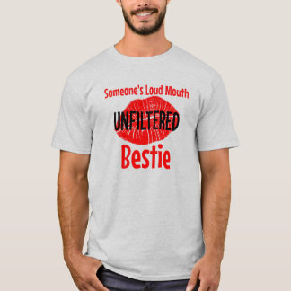 Iemands luide mond ongefilterde bestie t-shirt
