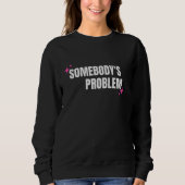 Iemands probleem sweatshirt (Voorkant)