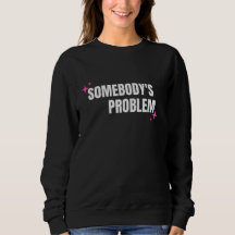 Iemands probleem sweatshirt