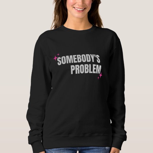 Iemands probleem sweatshirt (Voorkant)
