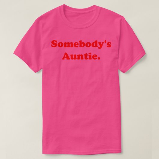 Iemand's tante Funny Sarcasm Gezegde citaat voor W T-shirt (Design voorkant)