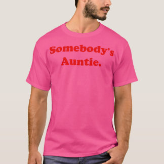 Iemand's tante Funny Sarcasm Gezegde citaat voor W T-shirt