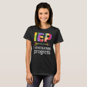 IEP Encourage Progress Special Education School Te T-shirt (Voorkant volledig)