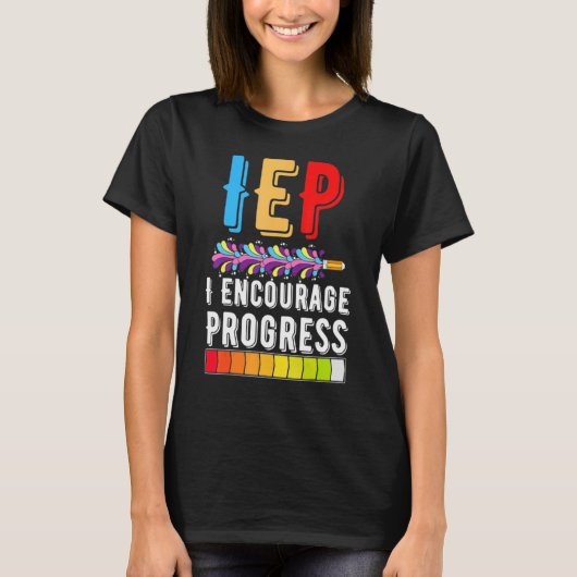 IEP Encourage Progress Special Education School Te T-shirt (Voorkant)