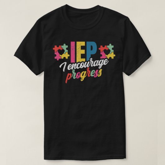 IEP I Encourage Progress For A Sped Teacher T-shirt (Design voorkant)