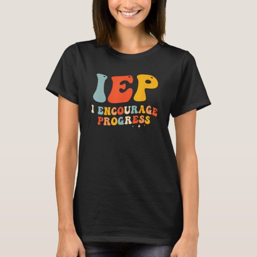 IEP I Encourage Progress Special Education PE Teac T-shirt (Voorkant)