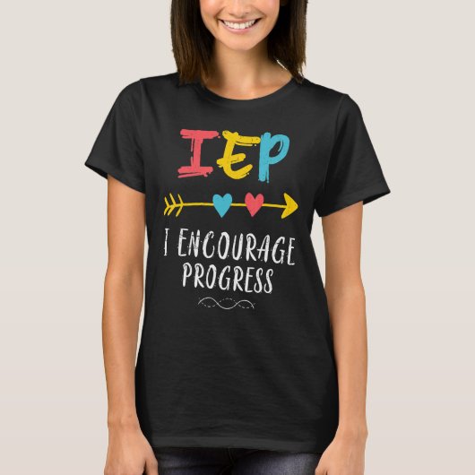 IEP I Encourage Progress Special Education School  T-shirt (Voorkant)