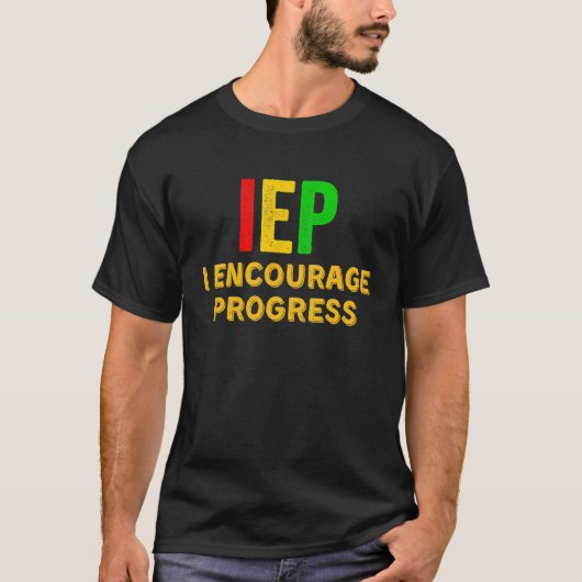 IEP I Encourage Progress Special Education School  T-shirt (Voorkant)