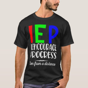 IEP I moedig vooruitgang aan zelfs vanuit een verr T-shirt