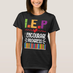 IEP I moedigt Progress Special Education School aa T-shirt