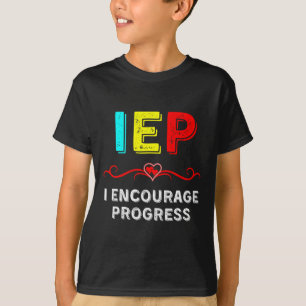 IEP I moedigt Progress Special Education School aa T-shirt