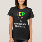 IEP I moedigt Progress Special Education School aa T-shirt (Voorkant)