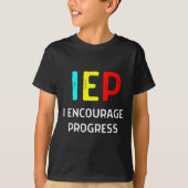 IEP I moedigt Progress Special Education School aa T-shirt (Voorkant)
