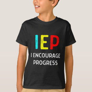 IEP I moedigt Progress Special Education School aa T-shirt