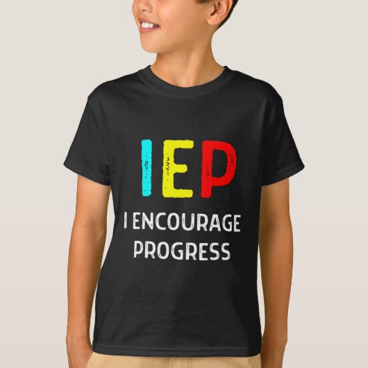 IEP I moedigt Progress Special Education School aa T-shirt (Voorkant)