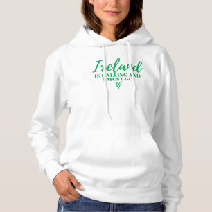 Ierland belt en ik moet naar Ierland en naar Funny Hoodie