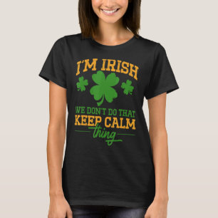 Ierland, ik ben Iers, we doen dat niet met kalm T-shirt
