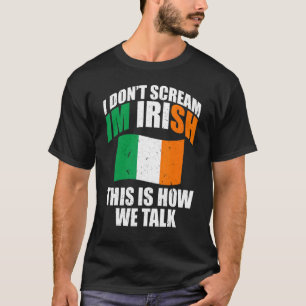Ierland, ik ben niet bang dat ik Iers ben... zo mo T-shirt