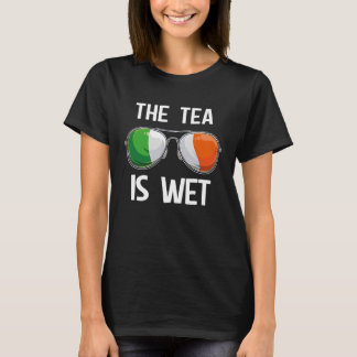 Ierland St Patrick's Day Party Irish The Tea is wi T-shirt
