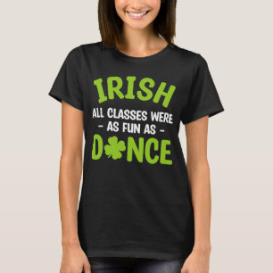 Iers alle klassen waren even goed als Dance St Pat T-shirt