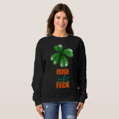 Iers als Feck St Patrick's Day Sarcasm Quote Trui (Voorkant volledig)