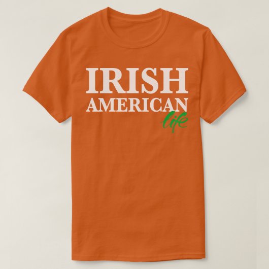 Iers Amerikaans Leven 1 T-shirt (Design voorkant)